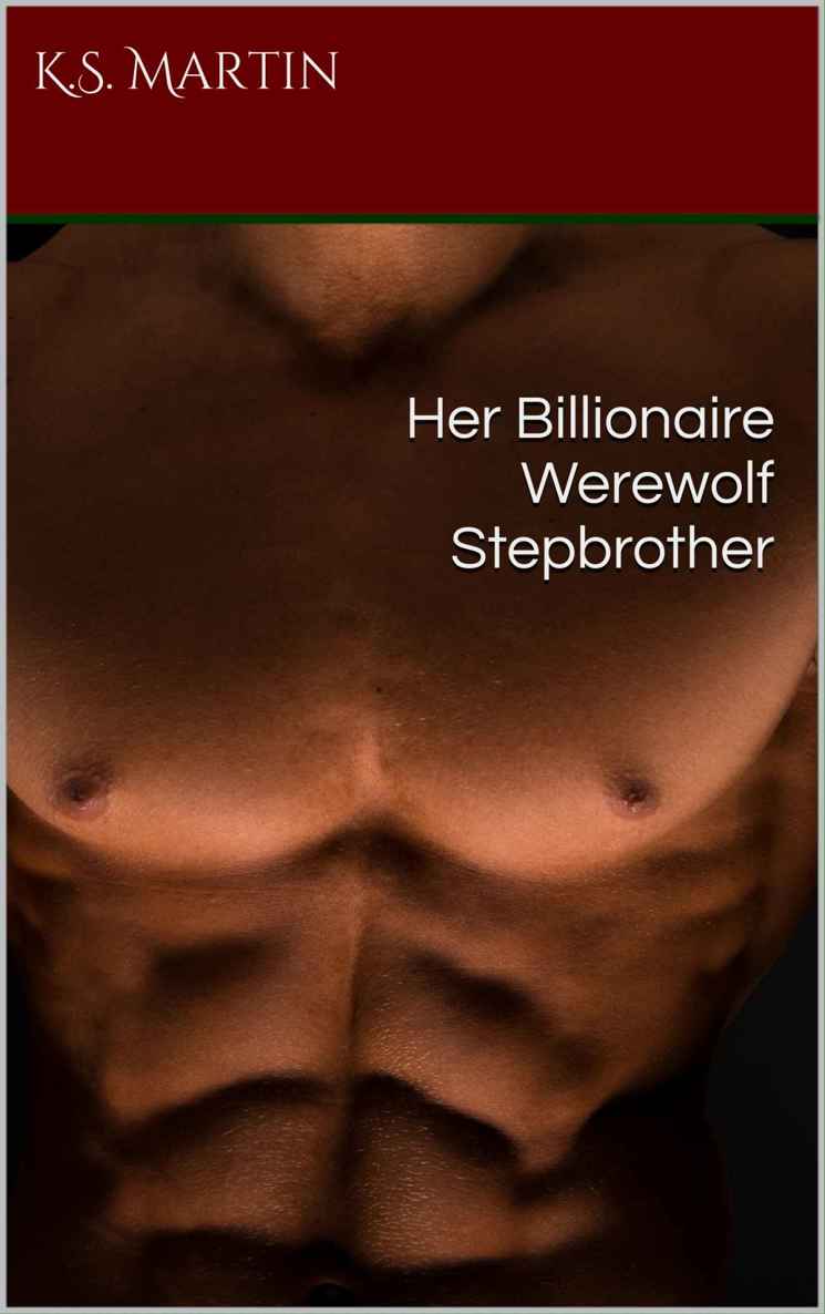 Her Billionaire Werewolf Stepbrother by K.S. Martin