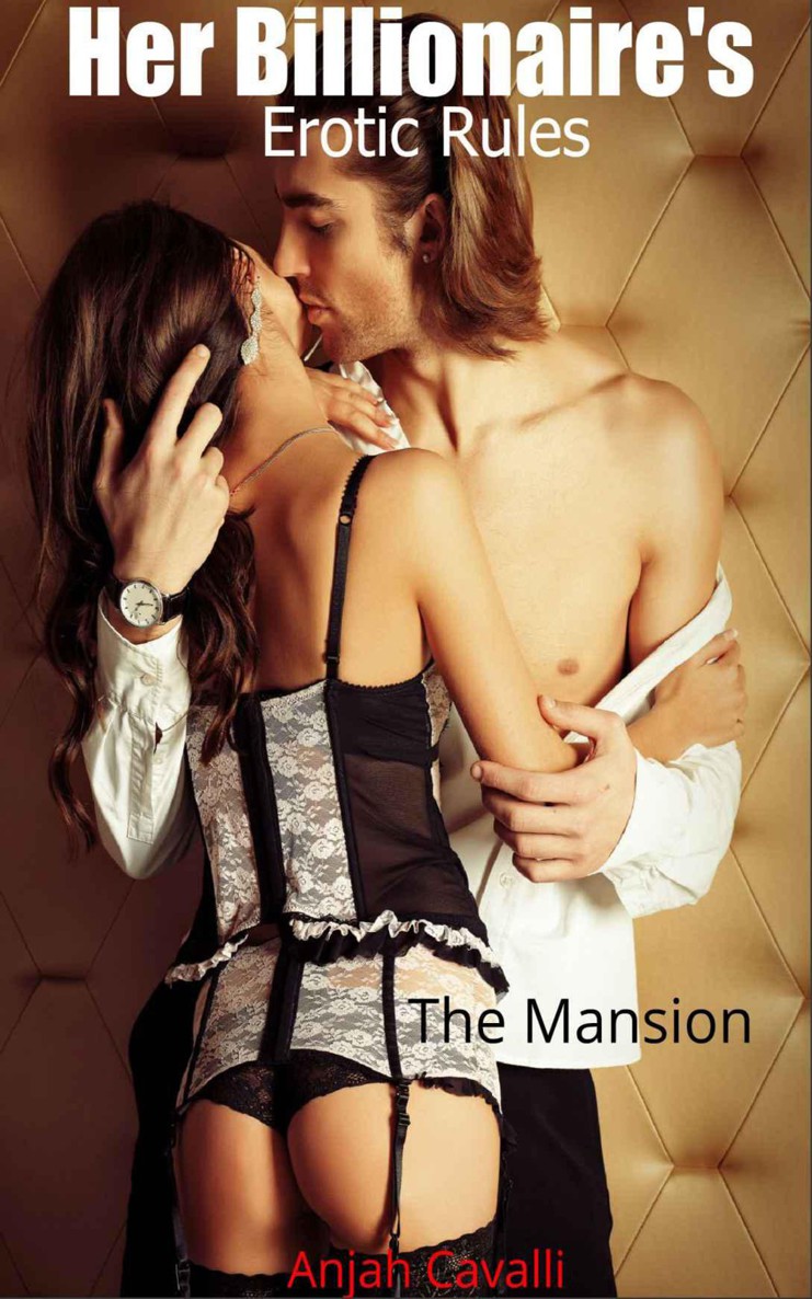 Her Billionaire's Erotic Rules (#2 The Mansion): Erotica (Erotic Sex Stories)