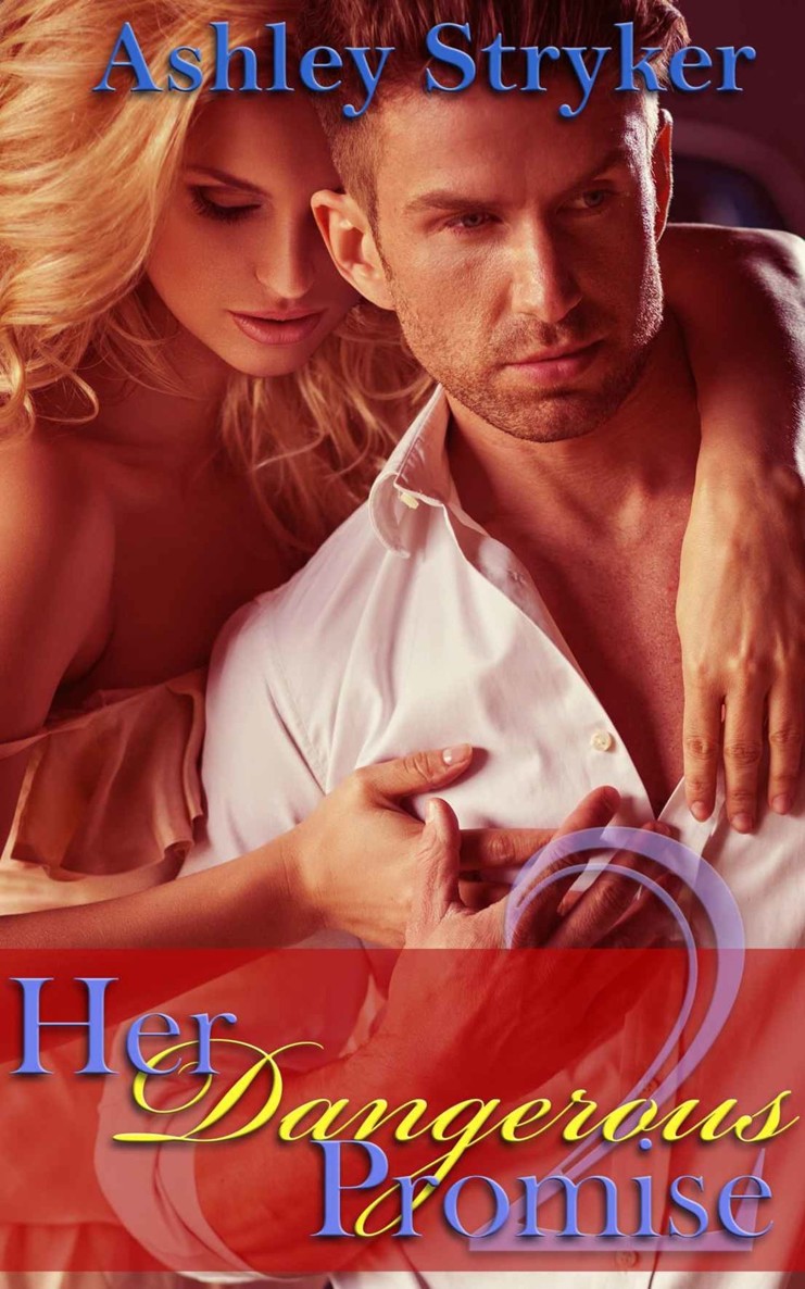 Her Dangerous Promise - Part 2: (Romantic Suspense Serial) by Ashley Stryker