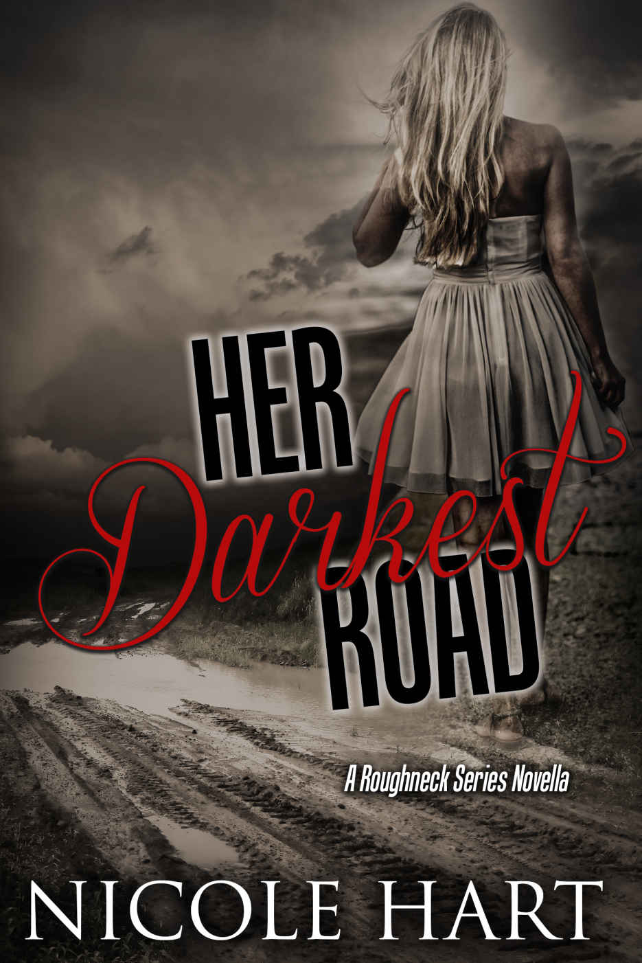 Her Darkest Road (Roughneck #4) by Nicole Hart