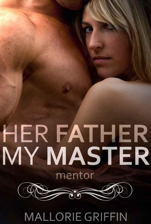 Her Father, My Master: Mentor by Mallorie Griffin