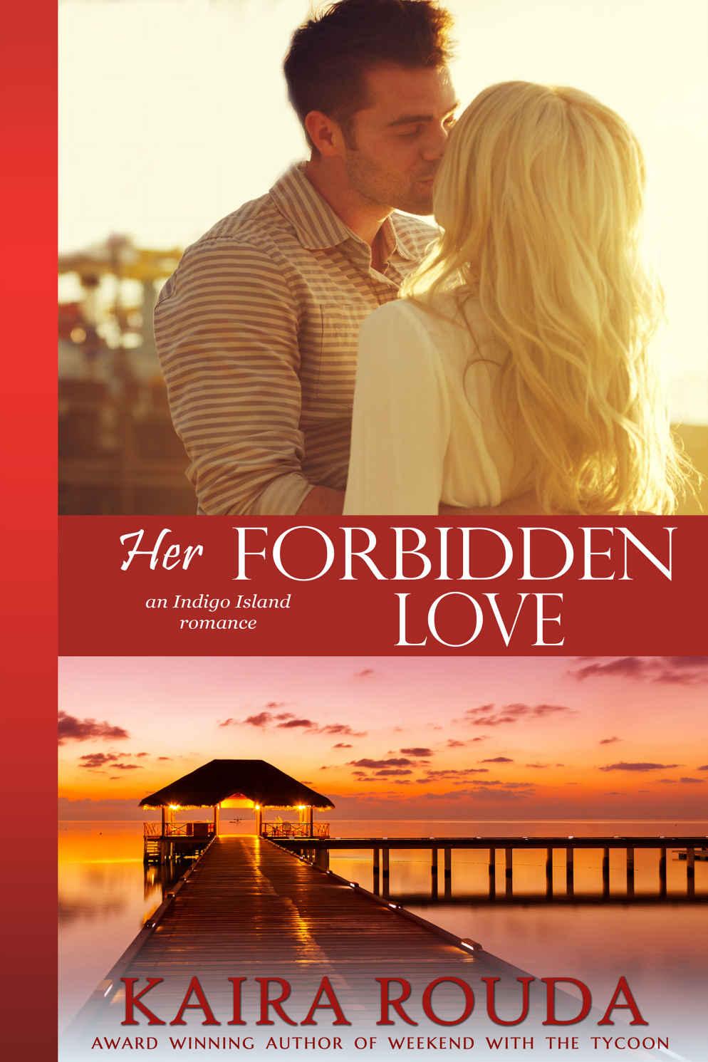 Her Forbidden Love (Indigo Island Book 2) by Kaira Rouda