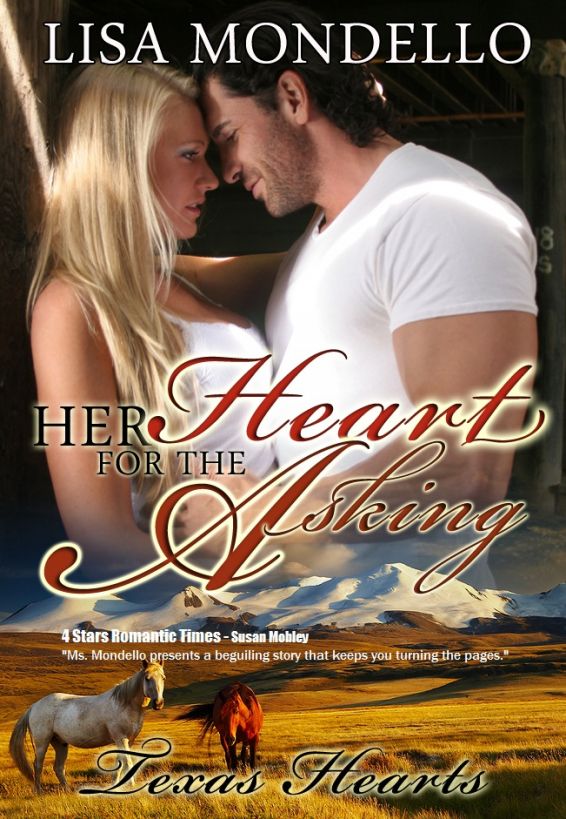 Her Heart for the Asking (Book 1 - TEXAS HEARTS) by Lisa Mondello