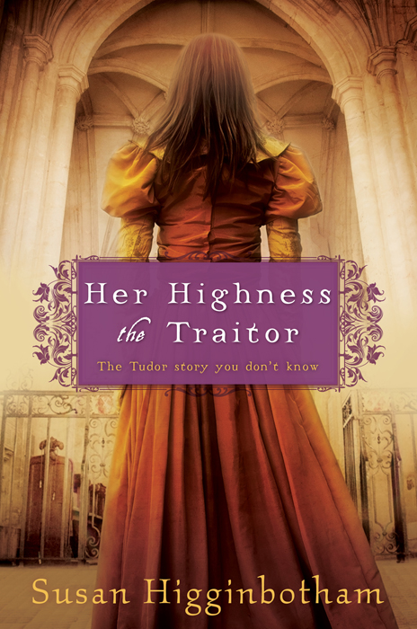 Her Highness, the Traitor (2012) by Susan Higginbotham