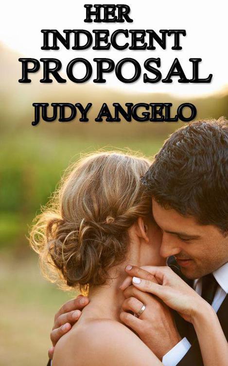 Her Indecent Proposal (The BAD BOY BILLIONAIRES Collection) by Angelo, Judy