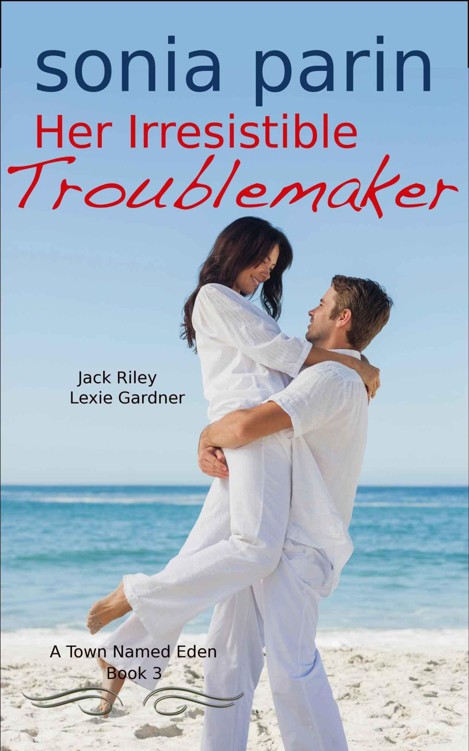 Her Irresistible Troublemaker (A Town Named Eden Book 3) by Parin, Sonia