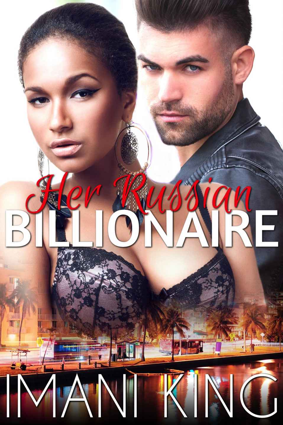 Her Russian Billionaire (A BWWM Russian Oligarch Interracial Romance)