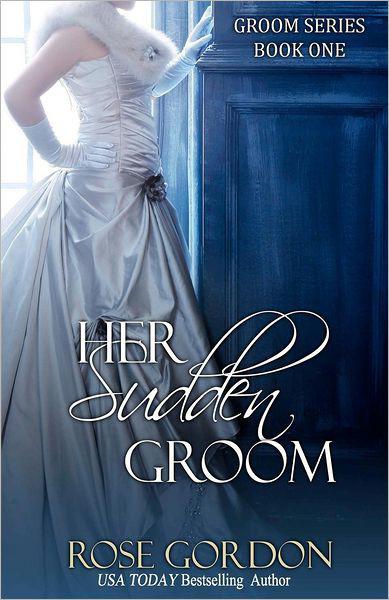 Her Sudden Groom by Gordon, Rose