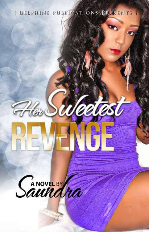 Her Sweetest Revenge (Delphine Publications Presents) by Saundra, Author