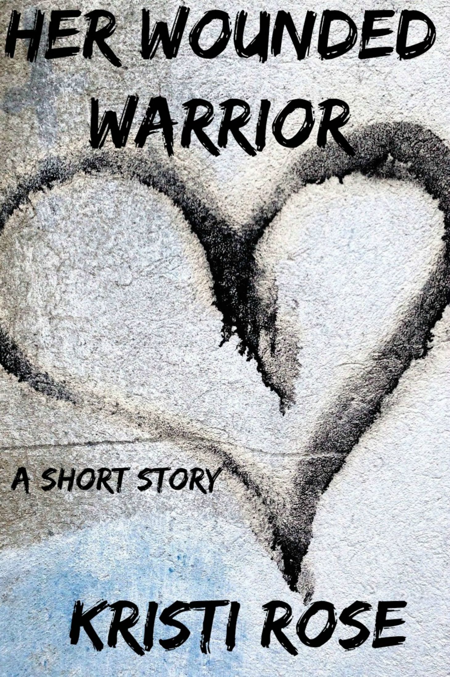 Her Wounded Warrior by Kristi Rose