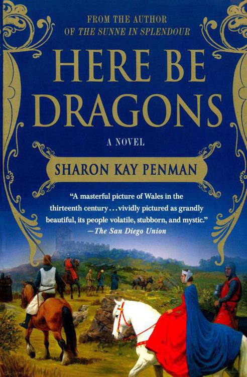 Here Be Dragons - 1 by Sharon Kay Penman