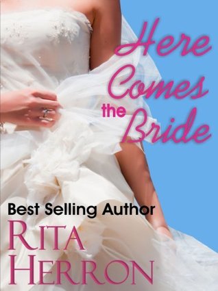 Here Comes The Bride (2011) by Rita Herron
