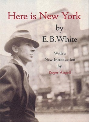 Here Is New York (2000) by E.B. White