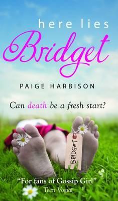 Here Lies Bridget. Paige Harbison (2011) by Paige Harbison