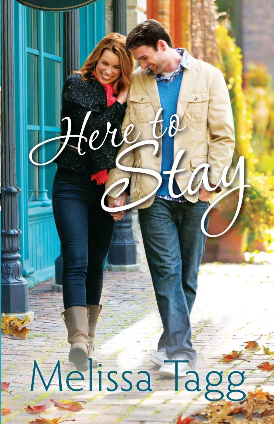 Here to Stay (Where Love Begins Book #2) by Melissa Tagg