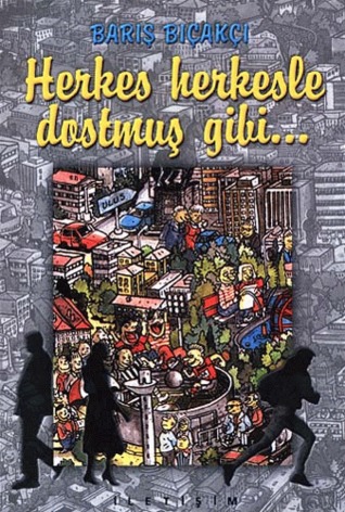 Herkes Herkesle Dostmuş Gibi... (2000) by Barış Bıçakçı