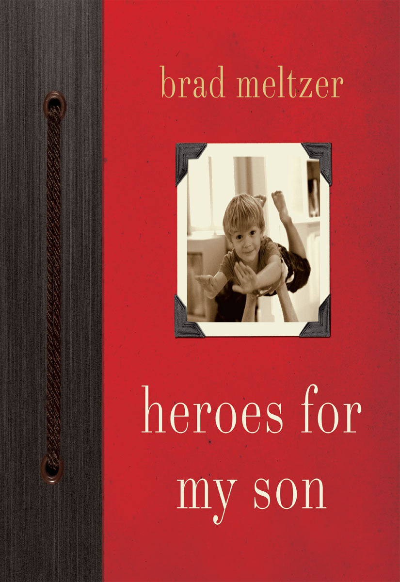 Heroes for My Son (2010) by Brad Meltzer