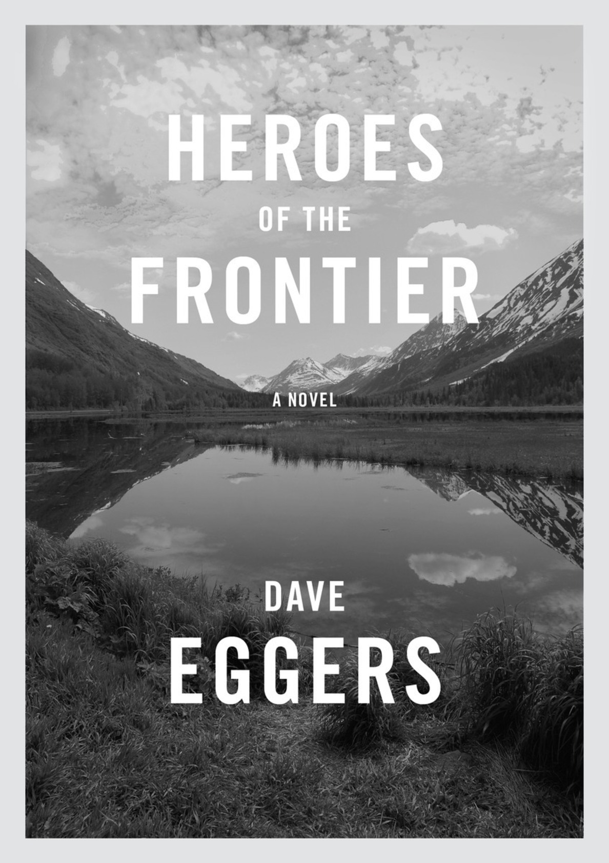 Heroes of the Frontier (2016) by Dave Eggers