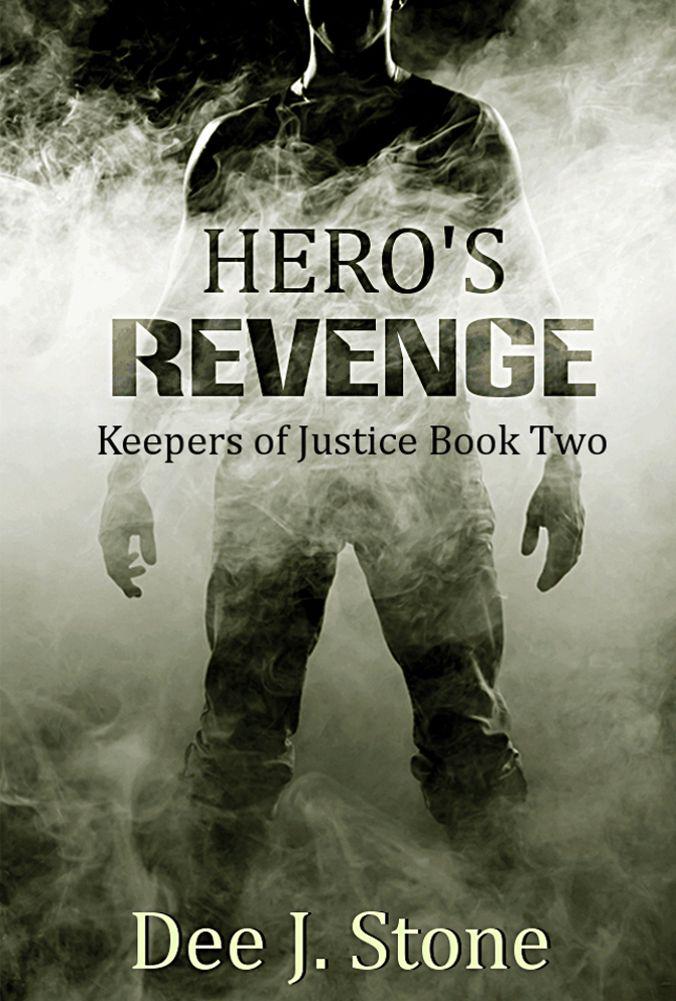 Hero's Revenge (Keepers of Justice, Book 2) by Stone, Dee J.