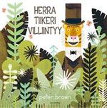 Herra Tiikeri villiintyy (2014) by Peter  Brown