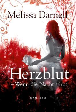 Herzblut - Wenn die Nacht stirbt (2014) by Melissa Darnell