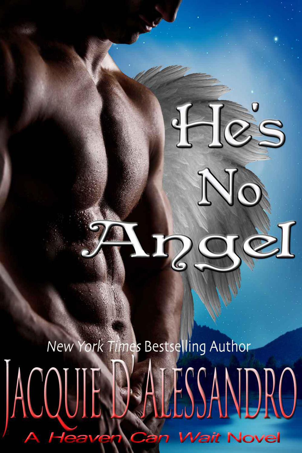 He's No Angel (Heaven Can Wait Book 1) by D'Alessandro, Jacquie