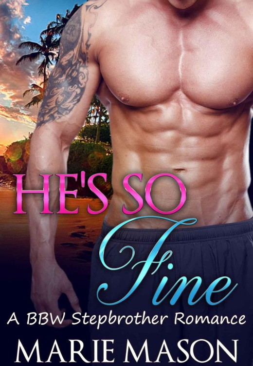 He's So Fine (A BBW Stepbrother Romance)