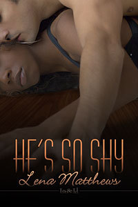 He's So Shy (2008) by Lena Matthews