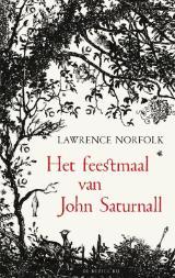 Het feestmaal van John Saturnall (2012) by Lawrence Norfolk