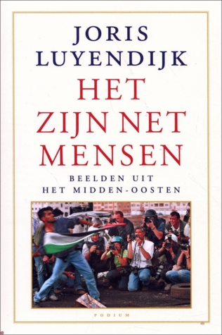 Het zijn net mensen: beelden uit het Midden-Oosten (2006) by Joris Luyendijk