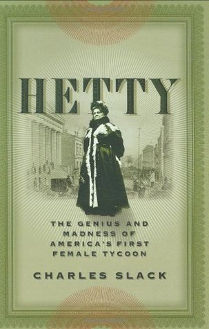 Hetty: The Genius and Madness of America's First Female Tycoon (2004)