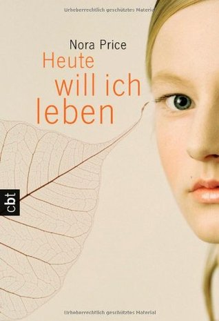 Heute will ich leben (2014) by Nora Price