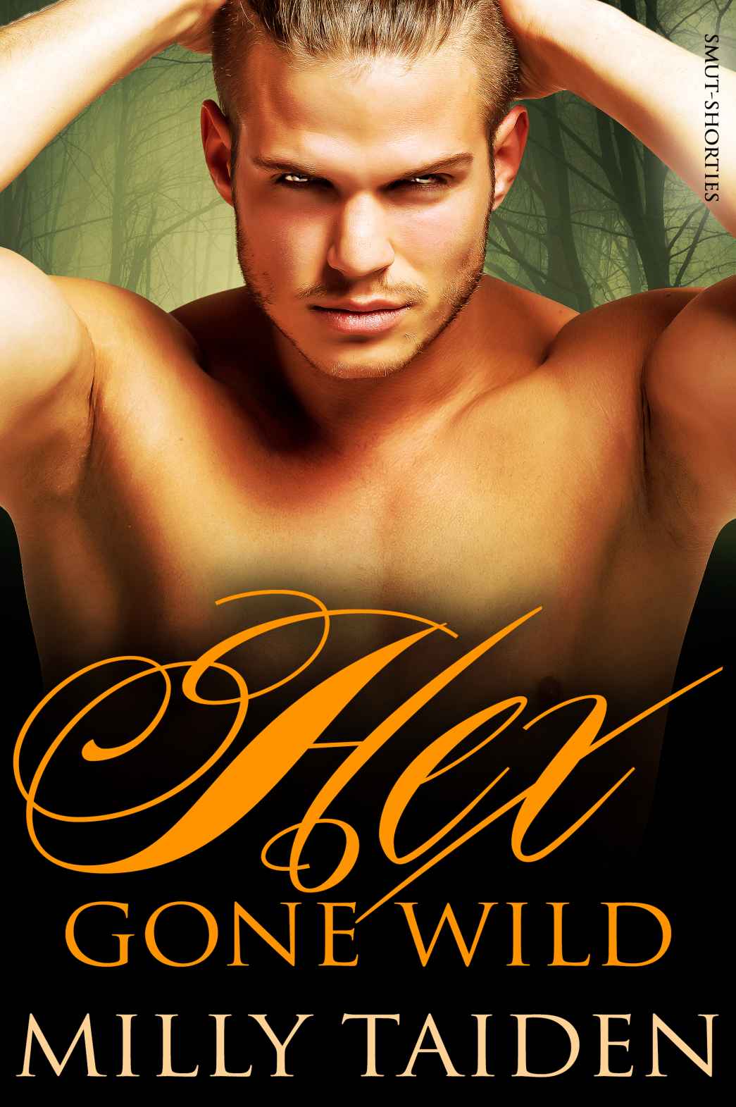 Hex Gone Wild (BBW Werewolf Erotica) (Smut-Shorties Book 4) by Milly Taiden