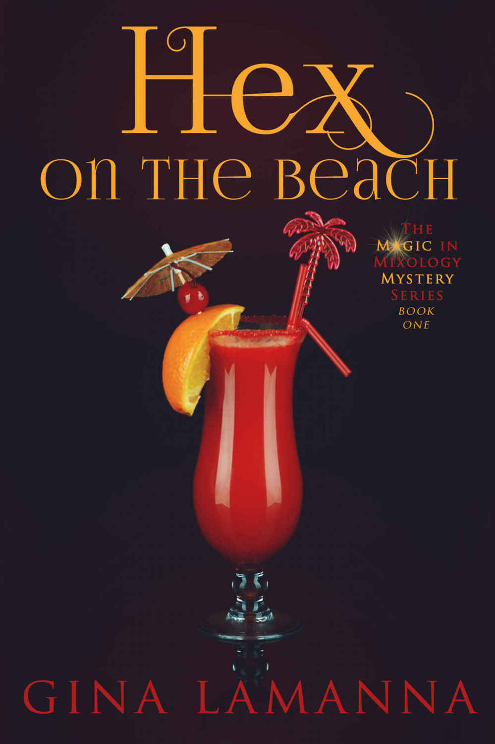 Hex on the Beach (The Magic & Mixology Mystery Series Book 1) by Gina Lamanna