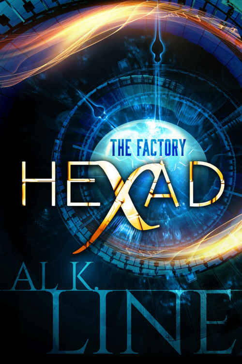 Hexad: The Factory (Time Travel Thriller) Book 1 by Al K. Line