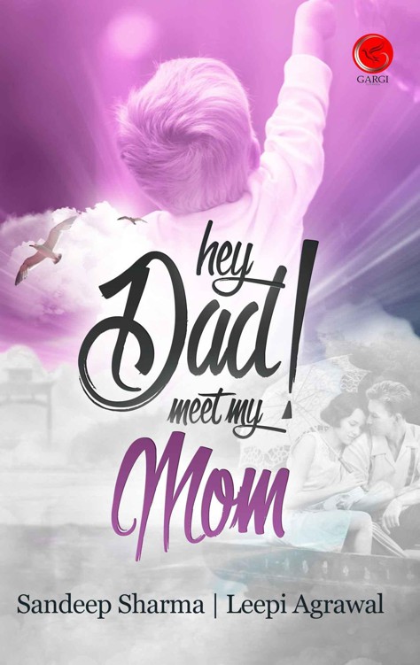 Hey Dad! Meet My Mom by Sharma, Sandeep