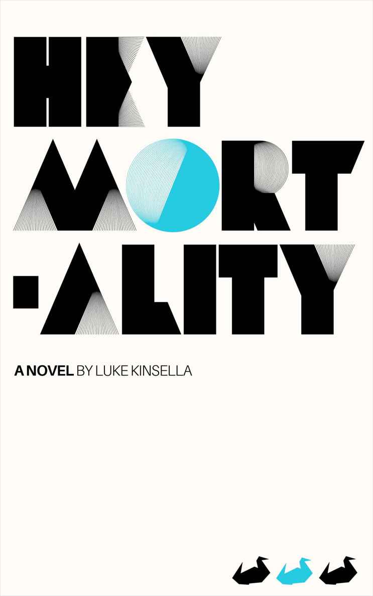 Hey Mortality by Kinsella, Luke