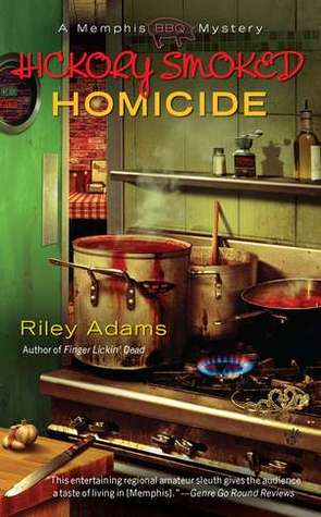 Hickory Smoked Homicide (2011) by Riley Adams