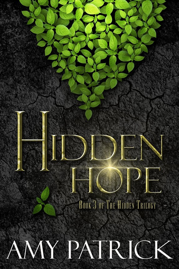 Hidden Hope (Hidden Saga Book 3) by Amy Patrick