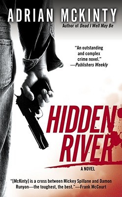 Hidden River (2005) by Adrian McKinty