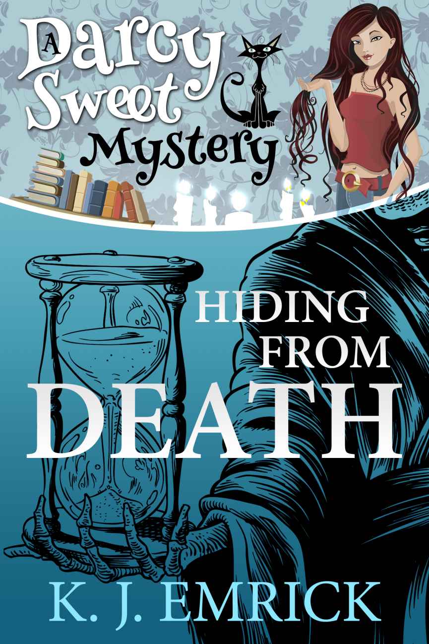 Hiding From Death (A Darcy Sweet Cozy Mystery #6) by Emrick, K.J.