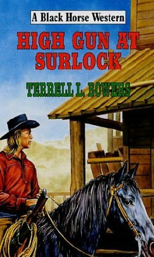 High Gun at Surlock (2006) by Bowers, Terrell L