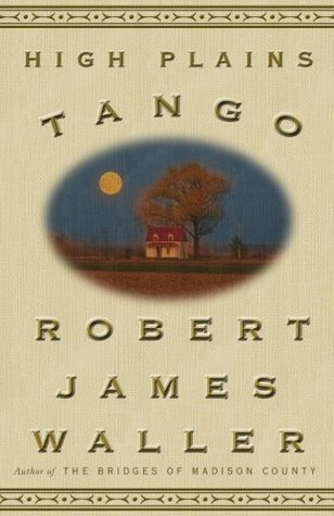 High Plains Tango (2006) by Robert James Waller