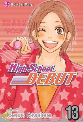 High School Debut, Vol. 13 (2010) by Kazune Kawahara