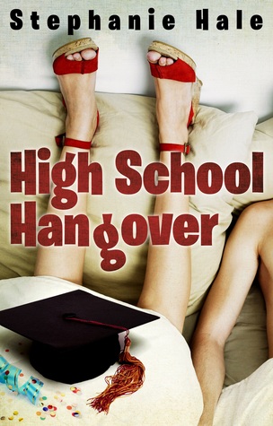 High School Hangover (2012) by Stephanie Hale