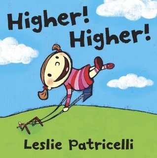 Higher! Higher! (2009) by Leslie Patricelli