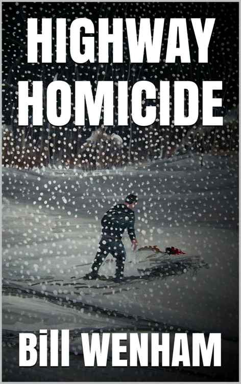 HIGHWAY HOMICIDE by Bill WENHAM