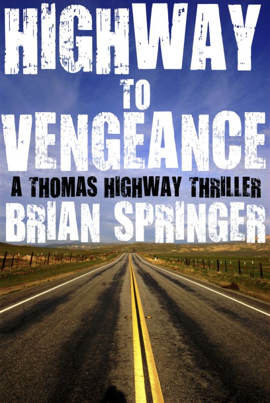 Highway to Vengeance: A Thomas Highway Thriller