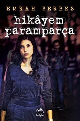 Hikâyem Paramparça (2012) by Emrah Serbes