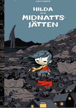 Hilda och midnattsjätten (2010) by Luke Pearson